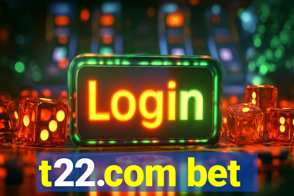 t22.com bet